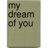 My Dream of You door Nuala O'Faolain