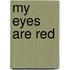 My Eyes Are Red