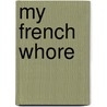 My French Whore door Gene Wilder