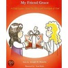 My Friend Grace door Joseph M. Bianchi