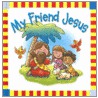 My Friend Jesus door Juliet David