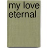My Love Eternal door Liz Strange
