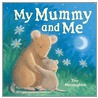 My Mummy And Me by Tina Macnaughton
