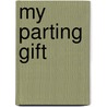 My Parting Gift door Albert F. Chestone