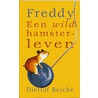 Freddy een wild hamsterleven