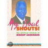 My Soul Shouts! door Vinton Randolph Anderson