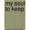 My Soul To Keep by Ronee Renee