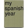My Spanish Year door Ellen M. Whishaw