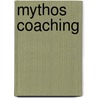 Mythos Coaching door Onbekend