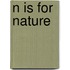 N Is for Nature