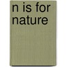 N Is for Nature door Tim Magner