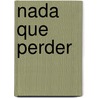 Nada Que Perder by Andres Rivera
