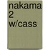 Nakama 2 W/Cass