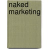 Naked Marketing by Sue Nelson