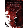Naked Vengeance door Raymond Saint-Fort