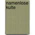 Namenlose Kulte