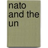 Nato And The Un by Lawrence S. Kaplan