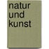 Natur Und Kunst