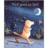 Ned Goes To Bed by Isabelle Jossa