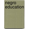 Negro Education by Unknown