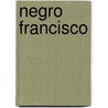 Negro Francisco door Antonio Zambrana y.V. Zquez