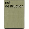 Net Destruction door Onbekend