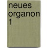 Neues Organon 1 door Sir Francis Bacon