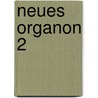 Neues Organon 2 by Sir Francis Bacon