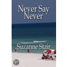 Never Say Never door Suzanne Stair