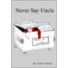 Never Say Uncle door Emilio Paletta