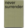 Never Surrender door Shawn Davis