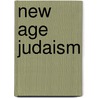 New Age Judaism door Celia Rothenberg