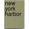 New York Harbor door Arthur D. Kellner
