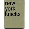 New York Knicks by K.C. Kelley