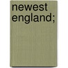 Newest England; by Henry Demarest Lloyd