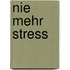 Nie mehr Stress