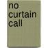 No Curtain Call