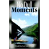 No Dull Moments door Clydetta Iverson O'Dell