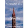 No Greater Love by Henry A. Buchanan