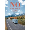 No Greater Love by Robert P. Como