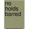 No Holds Barred by Sedona Raye