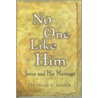 No One Like Him by Thomas A. Jones