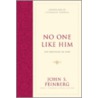No One Like Him by John S. Feinberg