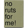 No Ruts For Me! by Allan Ishmael Young