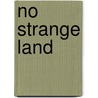 No Strange Land by Eddie Askew