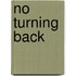 No Turning Back