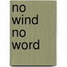 No wind no word by Helmut Ploebst
