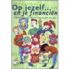 Op jezelf ... en je financien by Onbekend