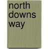 North Downs Way door Neil Curtis