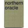 Northern Oracle by Kirsten Dierking